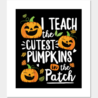 Halloween Teacher Shirt I Teach The Cutest Pumpkins In Patch Posters and Art